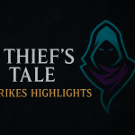 A THIEF'S TALE - Strikes Highlights
